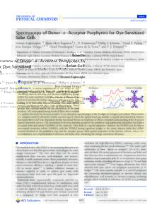 Article pubs.acs.org/JPCC Spectroscopy of Donor−π−Acceptor Porphyrins for Dye-Sensitized Solar Cells Ioannis Zegkinoglou,†,‡ Maria-Eleni Ragoussi,§ C. D. Pemmaraju,∥ Phillip S. Johnson,† David F. Pickup,⊥