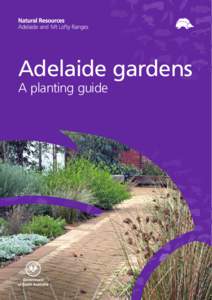 Adelaide gardens 	 A planting guide Healthy and attractive urban landscapes Contents