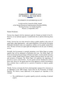 STATEMENT ON GENDER EQUALITY As delivered by Counsellor Hilde Austad at the Human Dimension Implementation Meeting (HDIM), Working Session 7 on Gender Equality, Warsaw, 25 September 2014 Madam Moderator,