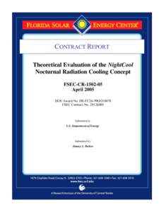 CONTRACT REPORT Theoretical Evaluation of the NightCool Nocturnal Radiation Cooling Concept FSEC-CRApril 2005 DOE Award No. DE-FC26-99GO10478