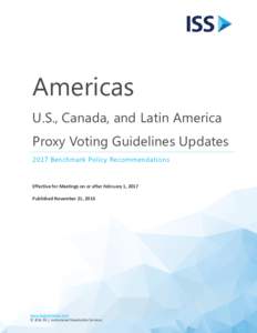 Americas U.S., Canada, and Latin America Proxy Voting Guidelines Updates 2017 Benchmark Policy Recommendations  Effective for Meetings on or after February 1, 2017