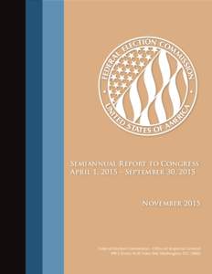 Semiannual Report to Congress April 1, 2015 – September 30, 2015 NovemberFederal Election Commission - Office of Inspector General