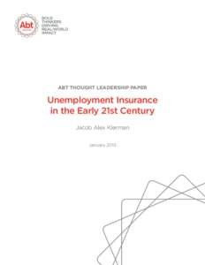 Abt Thought Leadership Paper  Unemployment Insurance in the Early 21st Century Jacob Alex Klerman January 2013