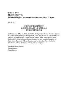 June 5, 2017 PLEASE NOTE: This hearing has been continued to June 29 at 7:30pm May 8, 2017  TOWN OF EGREMONT