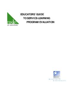 EDUCATORS’ GUIDE TO SERVICE-LEARNING PROGRAM EVALUATION INTRODUCTION Service-learning has been demonstrated to be an effective educational strategy and can have
