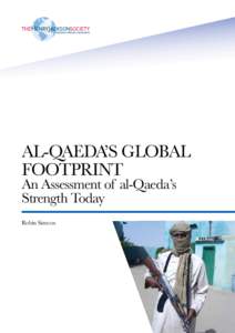 Al-Qaeda’s Global Footprint An Assessment of al-Qaeda’s Strength Today Robin Simcox