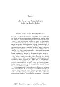 Chapter 1  John Dewey and Benjamin Marsh before the People’s Lobby  Sketch of Dewey’s Life and Philosophy, 1859–1927