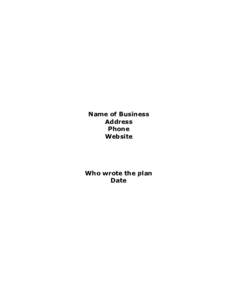 Name of Business Address Phone Website  Who wrote the plan