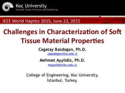 Koç University  Graduate School of Sciences and Engineering IEEE	
  World	
  Hap,cs	
  2015,	
  June	
  22,	
  2015	
  