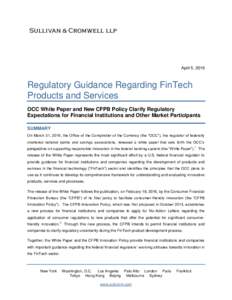 April 5, 2016  Regulatory Guidance Regarding FinTech Products and Services OCC White Paper and New CFPB Policy Clarify Regulatory Expectations for Financial Institutions and Other Market Participants