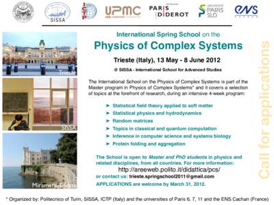 Physics of Complex Systems Trieste (Italy), 13 May - 8 June 2012 Trieste @ SISSA - International School for Advanced Studies
