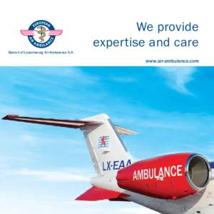 Branch of Luxembourg Air Ambulance S.A.  We provide expertise and care www.air-ambulance.com