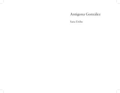 Antígona González Sara Uribe Instrucciones para contar muertos  Uno, las fechas, como los nombres, son lo más