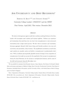 Job Uncertainty and Deep Recessions Morten O. Ravn1;2;3 and Vincent Sterk1;2y University College London1 , CfM@UCL2 and the CEPR3 First Version: AprilThis version: DecemberAbstract