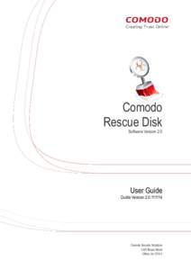 Comodo Rescue Disk Software Version 2.0 User Guide Guide Version[removed]