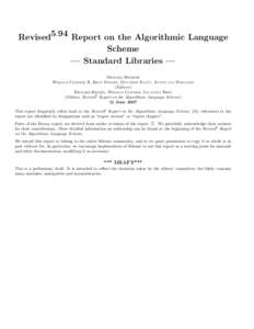 Revised5.94 Report on the Algorithmic Language Scheme — Standard Libraries — MICHAEL SPERBER WILLIAM CLINGER, R. KENT DYBVIG, MATTHEW FLATT, ANTON VAN STRAATEN (Editors)