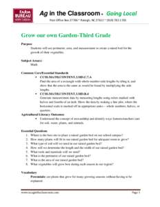 Ag in the Classroom ® Going Local Post Office Box 27766 ~ Raleigh, NC 27611 ~ (Grow our own Garden-Third Grade Purpose Students will use perimeter, area, and measurement to create a raised bed for the