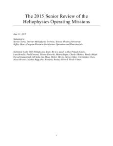 The 2015 Senior Review of the Heliophysics Operating Missions June 11, 2015 Submitted to: Steven Clarke, Director Heliophysics Division, Science Mission Directorate Jeffrey Hayes, Program Executive for Missions Operation