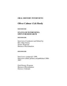 ORAL HISTORY INTERVIEWS  Oliver Calmar (Cal) Reedy ËËËËËË  STATUS OF INTERVIEWS: