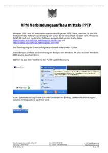 DOCUMENT & INFORMATION MANAGEMENT-SOFTWARE DEVELOPMENT-NETWORKING-COMMUNICATION-FAX SERVER  VPN Verbindungsaufbau mittels PPTP Windows 2000 und XP beeinhalten standardmäßig einen PPTP Client, welcher für die VPN (Virt