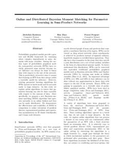 Online and Distributed Bayesian Moment Matching for Parameter Learning in Sum-Product Networks Abdullah Rashwan Computer Science University of Waterloo