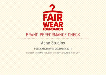 BRAND PERFORMANCE CHECK Acne Studios PUBLICATION DATE: DECEMBER 2014 this report covers the evaluation periodto  ABOUT THE BRAND PERFORMANCE CHECK