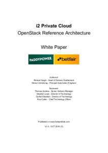 i2 Private Cloud OpenStack Reference Architecture White Paper Authored: Richard Haigh - Head of Delivery Enablement