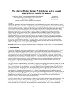 The Internet Motion Sensor: A distributed global scoped Internet threat monitoring system Evan Cooke, Michael Bailey, David Watson, and Farnam Jahanian Electrical Engineering and Computer Science Department University of