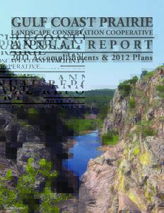 GULF COAST PRAIRIE Landscape Conservation Cooperative A N N UA L R E P O RTAccomplishments & 2012 Plans
