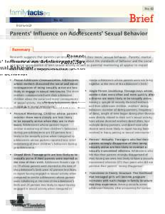 No. 42  Brief Parents’ Influence on Adolescents’ Sexual Behavior Summary Research suggests that parents can strongly influence their teens’ sexual behavior. Parents’ marital