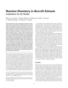 Reactive Chemistry in Aircraft Exhaust Implications for Air Quality Ben H. Lee, Ezra C. Wood, Richard C. Miake-Lye, Scott C. Herndon, J. William Munger, and Steven C. Wofsy Recent studies have shown that the chemistry in