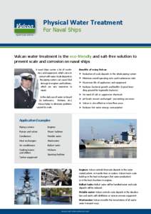 Physical Water Treatment For Naval Ships Against Scale and Rust Vulcan water treatment is the eco-friendly and salt-free solution to prevent scale and corrosion on naval ships