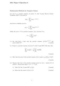 2011 Paper 6 Question 8  Mathematical Methods for Computer Science Let f [n] be a periodic sequence of period N with N -point Discrete Fourier Transform (DFT) F [k] given by F [k] =