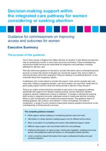 Decision-making support within the integrated care pathway for women considering or seeking abortion Guidance for commissioners on improving access and outcomes for women Executive Summary