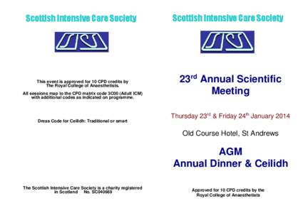 Scottish Intensive Care Society  This event is approved for 10 CPD credits by The Royal College of Anaesthetists. All sessions map to the CPD matrix code 3C00 (Adult ICM) with additional codes as indicated on programme.