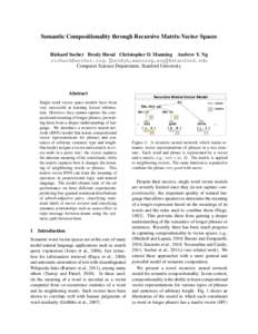 Semantic Compositionality through Recursive Matrix-Vector Spaces Richard Socher Brody Huval Christopher D. Manning Andrew Y. Ng , {brodyh,manning,ang}@stanford.edu Computer Science Department, Stanford 