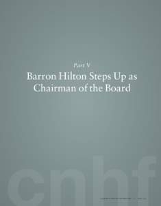 Part V  Barron Hilton Steps Up as Chairman of the Board  c o n ra d n . h i l t o n f o u n d a t i o n    |    p a g e 1 2 5
