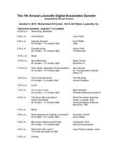 The 7th Annual Louisville Digital Association Summit presented by Brown-Forman October 8, 2015 | Muhammad Ali Center, 144 N. 6th Street, Louisville, Ky. TENTATIVE AGENDA - SUBJECT TO CHANGE 8-8:30 a.m.