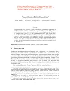 6th International Symposium on Parameterized and Exact Computation (formerly IWPEC), IPEC 2011, Lecture Notes in Computer Science, Springer Verlag, 2011. Planar Disjoint-Paths Completion⇤ Isolde Adler†