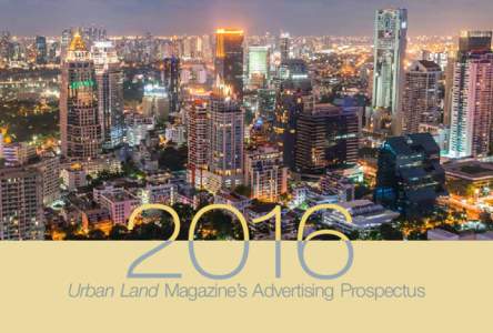 Urban Land Magazine’s Advertising Prospectus  THE ADVANTAGE OF ADVERTISING ULI’s more than 38,000 worldwide members read Urban Land—a bimonthly print publication. Members include real estate development profession