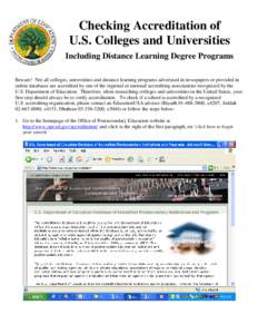 Checking Accreditation of U.S. Colleges and Universities Including Distance Learning Degree Programs Beware! Not all colleges, universities and distance learning programs advertised in newspapers or provided in online da