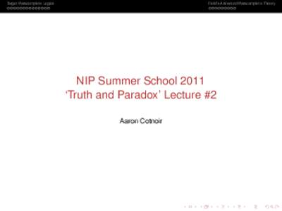 Target Paracomplete Logics  Field’s Advanced Paracomplete Theory NIP Summer School 2011 ‘Truth and Paradox’ Lecture #2