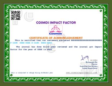 COSMOS IMPACT FACTOR  CERTIFICATE OF ACKNOWLEDGEMENT This is certified that our reviewers evaluated XXXXXXXXXXXXXXXXXXXXXXXXXX P-ISSN: XXXX-XXXX E-ISSN: XXXX-XXXX. The journal has done blind peer reviewed and the journal