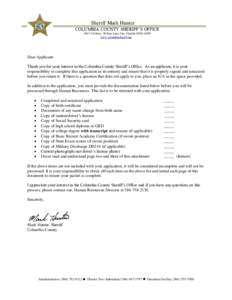 Sheriff Mark Hunter COLUMBIA COUNTY SHERIFF’S OFFICE 4917 US Hwy. 90 East Lake City, Floridawww.columbiasheriff.org  Dear Applicant:
