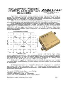 High Level PHEMT Preamplifier +40 dBm IP3 0.8 dB noise Figure 400 to 510 MHz PO Box 35, Lomita, CA ,5395