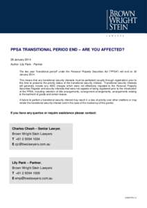 PPSA TRANSITIONAL PERIOD END – ARE YOU AFFECTED? 28 January 2014 Author: Lily Pank - Partner The two year 