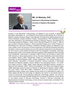 MD. Jiri Mestecky, PhD. Department of Microbiology and Medicine University of Alabama at Birmingham USA  Professor in the Department of Microbiology and Medicine at the University of Alabama at