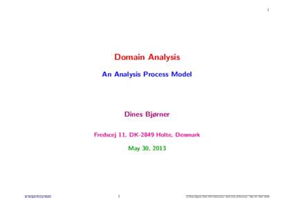 1  Domain Analysis An Analysis Process Model  Dines Bjørner