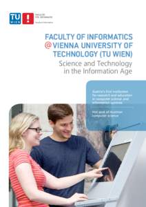 FACULTY OF INFORMATICS @ VIENNA UNIVERSITY OF TECHNOLOGY (TU WIEN) Science and Technology in the Information Age