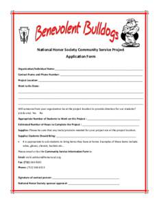 National Honor Society Community Service Project Application Form Organization/Individual Name:______________________________________________________________ Contact Name and Phone Number: _______________________________